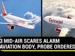 3 MID-AIR SCARES ALARM AVIATION BODY, PROBE ORDERED 3 MID-AIR SCARES ALARM AVIATION BODY, PROBE ORDERED