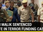 YASIN MALIK SENTENCED TO LIFE IN TERROR FUNDING CASE
