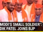 ‘PM MODI'S SMALL SOLDIER’: HARDIK PATEL JOINS BJP