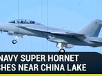 U.S. NAVY SUPER HORNET CRASHES NEAR CHINA LAKE