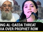 CHILLING AL-QAEDA THREAT TO INDIA OVER PROPHET ROW