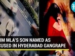 AIMIM MLA'S SON NAMED AS ACCUSED IN HYDERABAD GANGRAPE