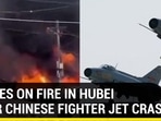 HOUSES ON FIRE IN HUBEI AFTER CHINESE FIGHTER JET CRASH