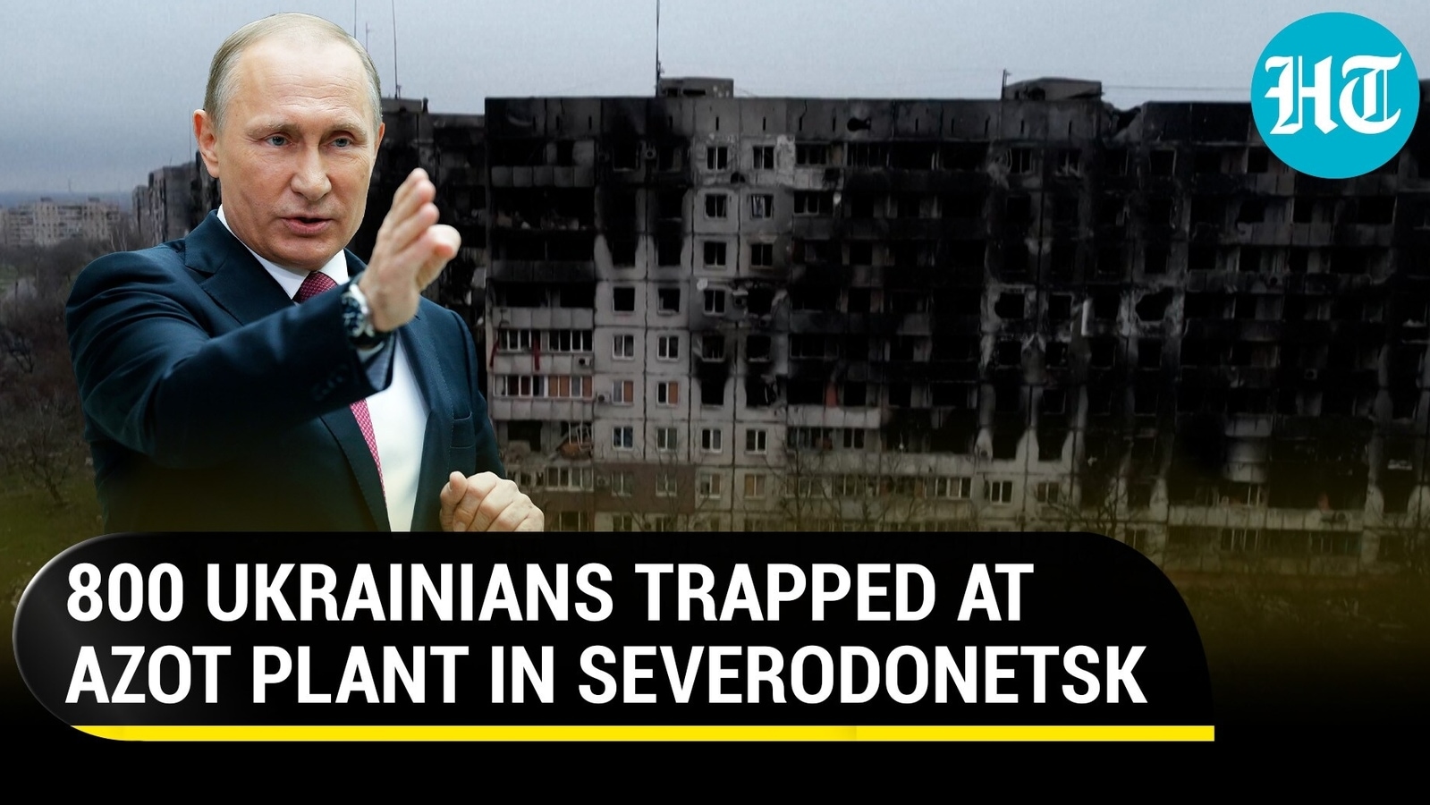 Severodonetsk nightmare: 800 Ukrainian troops & civilians trapped in ...