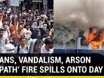 SLOGANS, VANDALISM, ARSON ‘AGNIPATH’ FIRE SPILLS ONTO DAY 3