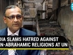 INDIA SLAMS HATRED AGAINST NON-ABRAHAMIC RELIGIONS AT UN