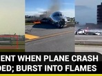 MOMENT WHEN PLANE CRASH LANDED; BURST INTO FLAMES