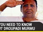 ALL YOU NEED TO KNOW ABOUT DROUPADI MURMU