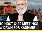J&K TO HOST G-20 MEETINGS | A NEW DAWN FOR KASHMIR