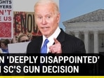 BIDEN 'DEEPLY DISAPPOINTED' WITH SC'S GUN DECISION