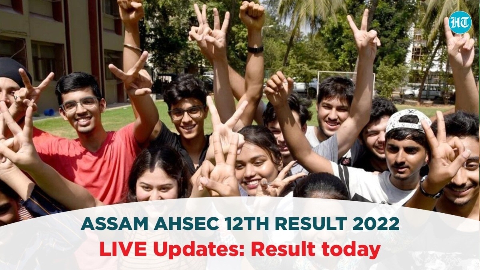 Assam HS Result 2022 Live: AHSEC Class 12th results today on ahsec.assam.gov.in