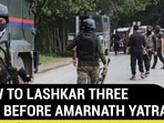 BLOW TO LASHKAR THREE DAYS BEFORE AMARNATH YATRA BLOW TO LASHKAR THREE DAYS BEFORE AMARNATH YATRA