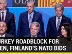 NO TURKEY ROADBLOCK FOR SWEDEN, FINLAND'S NATO BIDS NO TURKEY ROADBLOCK FOR SWEDEN, FINLAND'S NATO BIDS