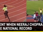 MOMENT WHEN NEERAJ CHOPRA BROKE NATIONAL RECORD