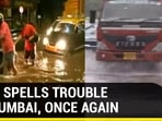 RAIN SPELLS TROUBLE IN MUMBAI, ONCE AGAIN