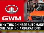 WHY THIS CHINESE AUTOMAKER SHELVED INDIA OPERATIONS
