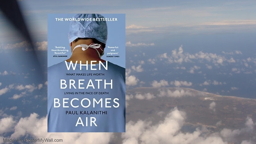 When Breath Becomes Air.&nbsp;