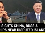 JAPAN SIGHTS CHINA, RUSSIA WARSHIPS NEAR DISPUTED ISLANDS