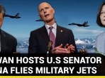 TAIWAN HOSTS U.S SENATOR CHINA FLIES MILITARY JETS TAIWAN HOSTS U.S SENATOR CHINA FLIES MILITARY JETS