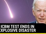 U.S. ICBM TEST ENDS IN AN EXPLOSIVE DISASTER U.S. ICBM TEST ENDS IN AN EXPLOSIVE DISASTER