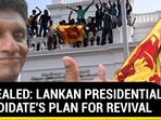 REVEALED: LANKAN PRESIDENTIAL CANDIDATE'S PLAN FOR REVIVAL