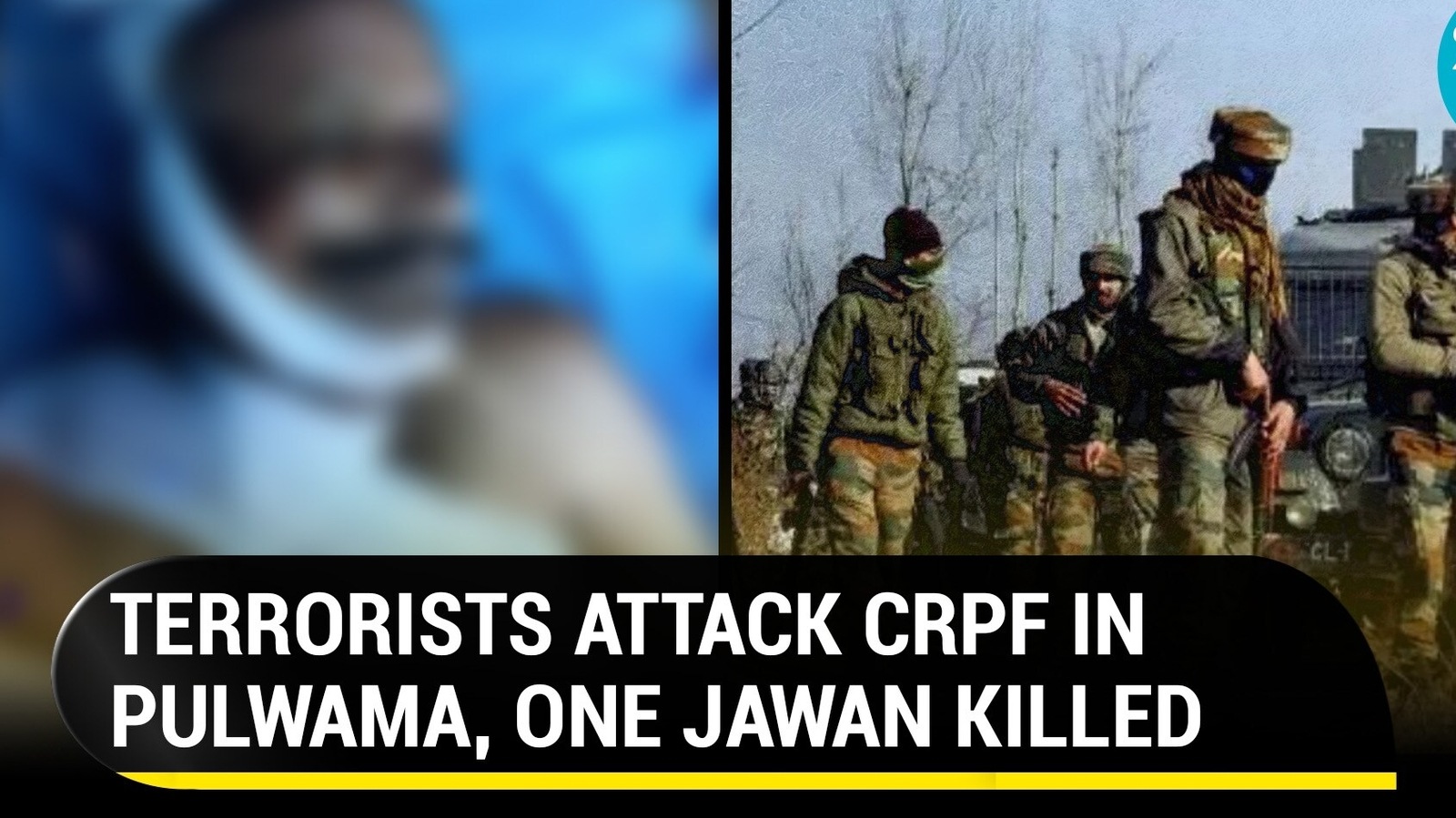 CRPF Jawan Killed In Kashmir's Pulwama; 2nd Attack On Forces Within A ...