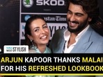 ARJUN KAPOOR THANKS MALAIKA FOR HIS REFRESHED LOOKBOOK