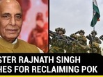 MINISTER RAJNATH SINGH PITCHES FOR RECLAIMING PoK