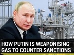 HOW PUTIN IS WEAPONISING GAS TO COUNTER SANCTIONS HOW PUTIN IS WEAPONISING GAS TO COUNTER SANCTIONS