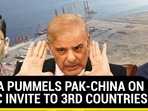 INDIA PUMMELS PAK-CHINA ON CPEC INVITE TO 3RD COUNTRIES INDIA PUMMELS PAK-CHINA ON CPEC INVITE TO 3RD COUNTRIES