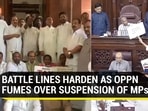 BATTLE LINES HARDEN AS OPPN FUMES OVER SUSPENSION OF MPs BATTLE LINES HARDEN AS OPPN FUMES OVER SUSPENSION OF MPs
