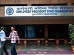 A fle photo of the Employees' Provident Fund Organisation head office.(HT File Photo) A fle photo of the Employees' Provident Fund Organisation head office.(HT File Photo)