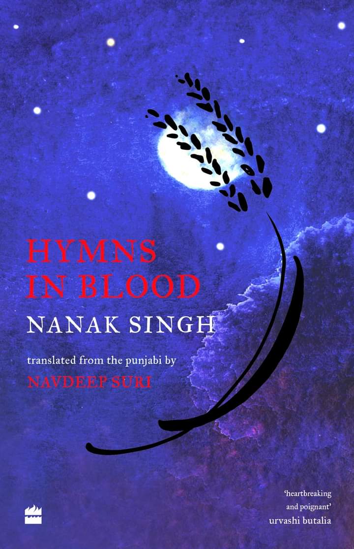 Hymns in Blood, a translation of legendary Punjabi writer Nanak Singh’s ‘Khoon de Sohile’ by his grandson Navdeep Suri. (HT) Hymns in Blood, a translation of legendary Punjabi writer Nanak Singh’s ‘Khoon de Sohile’ by his grandson Navdeep Suri. (HT)