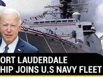 USS FORT LAUDERDALE WARSHIP JOINS U.S NAVY FLEET