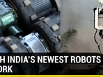 WATCH INDIA'S NEWEST ROBOTS AT WORK