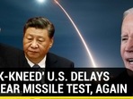 'WEAK-KNEED' U.S. DELAYS NUCLEAR MISSILE TEST, AGAIN 'WEAK-KNEED' U.S. DELAYS NUCLEAR MISSILE TEST, AGAIN