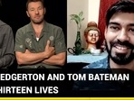 JOEL EDGERTON AND TOM BATEMAN ON THIRTEEN LIVES