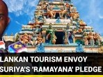 NEW LANKAN TOURISM ENVOY JAYASURIYA'S ‘RAMAYANA’ PLEDGE