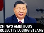 WHY CHINA'S AMBITIOUS BRI PROJECT IS LOSING STEAM? WHY CHINA'S AMBITIOUS BRI PROJECT IS LOSING STEAM?