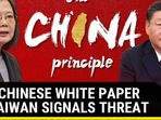 WHY CHINESE WHITE PAPER ON TAIWAN SIGNALS THREAT WHY CHINESE WHITE PAPER ON TAIWAN SIGNALS THREAT