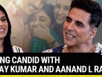 GETTING CANDID WITH AKSHAY KUMAR AND AANAND L RAI