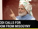 PM MODI CALLS FOR FREEDOM FROM MISOGYNY