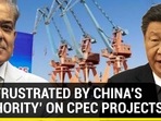 PAK FRUSTRATED BY CHINA’S ‘AUTHORITY’ ON CPEC PROJECTS? PAK FRUSTRATED BY CHINA’S ‘AUTHORITY’ ON CPEC PROJECTS?