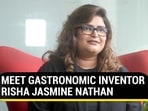MEET GASTRONOMIC INVENTOR RISHA JASMINE NATHAN