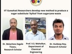 IIT researchers find new method to produce sugar substitute from sugarcane waste(IIT Guwahati) IIT researchers find new method to produce sugar substitute from sugarcane waste(IIT Guwahati)