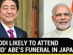 PM MODI LIKELY TO ATTEND ‘FRIEND’ ABE’S FUNERAL IN JAPAN