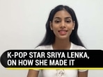 KPOP STAR SRIYA LENKA ON HOW SHE MADE IT 