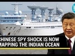 CHINESE SPY SHOCK IS NOW MAPPING THE INDIAN OCEAN CHINESE SPY SHOCK IS NOW MAPPING THE INDIAN OCEAN