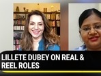 LILLETE DUBEY ON REAL & REEL ROLES