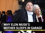 WHY ELON MUSK'S MOTHER SLEEPS IN GARAGE